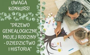 Zapraszamy do konkursu "Drzewo genealogiczne mojej rodziny - dziedzictwo i historia".